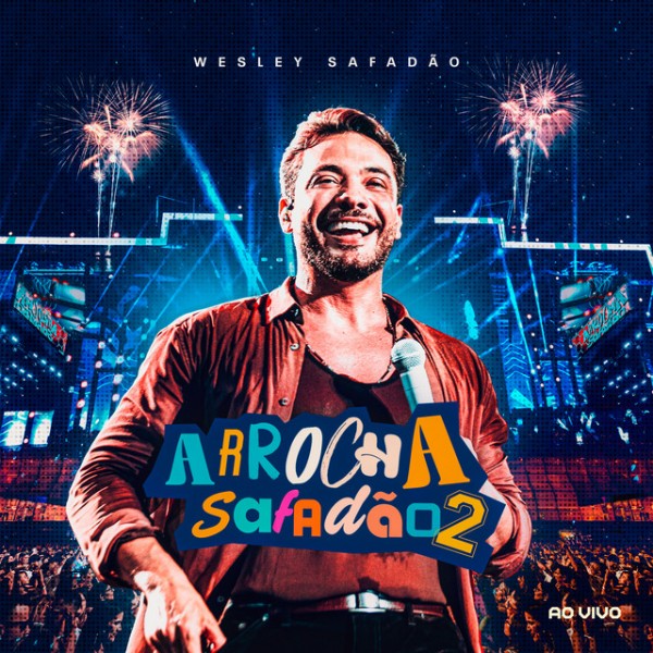 [Wesley Safadao - Arrocha Safadao 2]