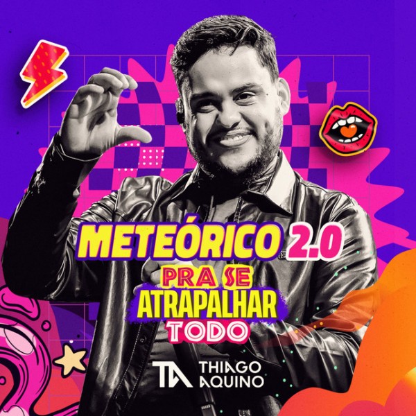 [METEORICO 2.0 - Pra Se Atrapalhar Todo - Thiago Aquino]