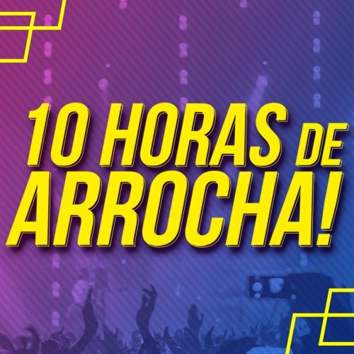 [10 Horas de Arrocha]